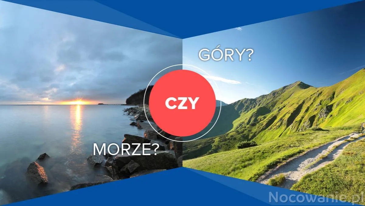 Góry czy morze: co wybrać, aby uniknąć rozczarowania?